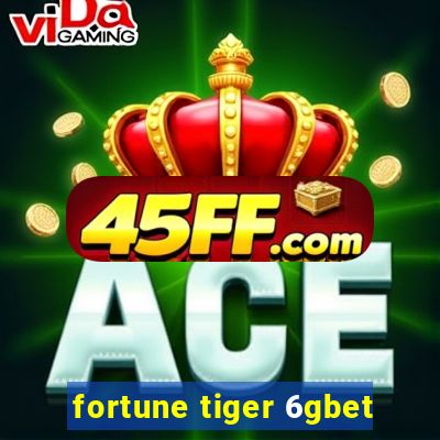 fortune tiger 6gbet
